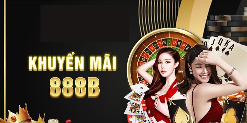 KHUYẾN MÃI 888B – GIẢI TRÍ NHẬN THƯỞNG KHỦNG